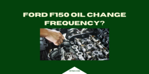 Ford F150 Oil Change Frequency