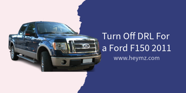 How To Turn off drl For a Ford F150 2011